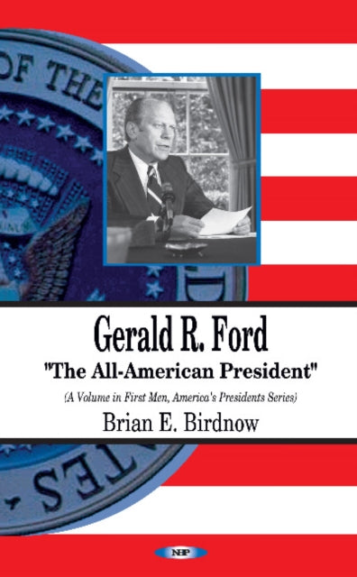 Book cover of: Gerald R Ford. By: Brian E. Birdnow