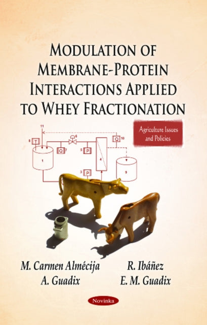 Book cover of: Modulation of Membrane-Protein Interactions Applied to Whey Fractionation. By: M. Carmen Almécija