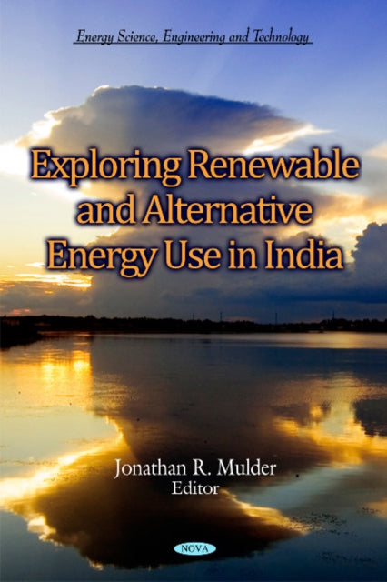 Book cover of: Exploring Renewable & Alternative Energy Use in India. By: Jonathan R. Mulder