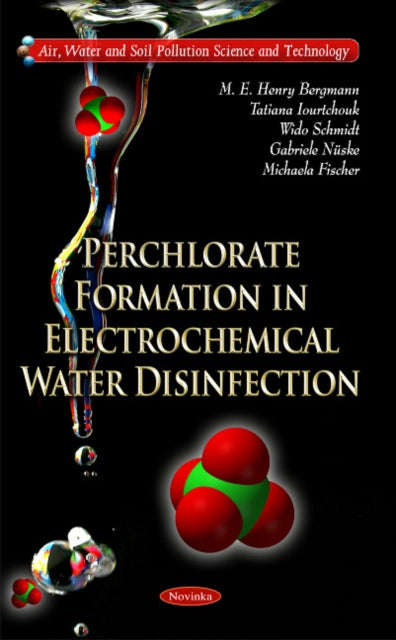 Book cover of: Perchlorate Formation in Electrochemical Water Disinfection. By: M. E. Henry Bergmann