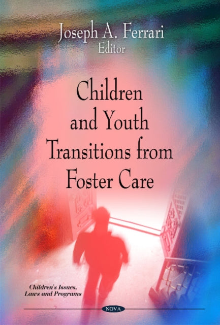Book cover of: Children & Youth Transitions from Foster Care. By: Joseph A. Ferrari