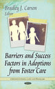 Book cover of: Barriers & Success Factors in Adoptions from Foster Care. By: Bradley J. Carson