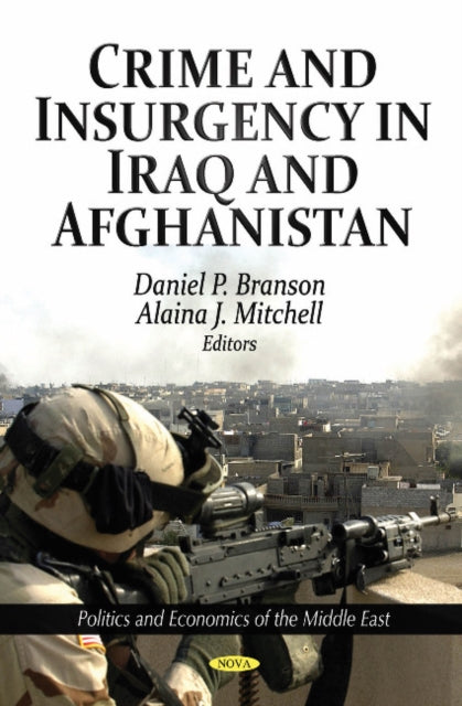 Book cover of: Crime & Insurgency in Iraq & Afghanistan. By: Daniel P. Branson