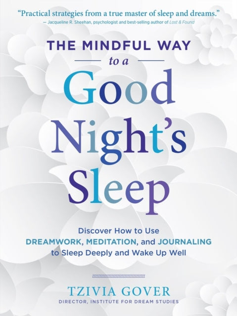 Book cover of: Mindful Way to a Good Night's Sleep. By: Tzivia Gover