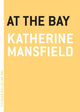 Book cover of: At the Bay. By: Katherine Mansfield