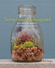 Book cover of: Terrariums Reimagined. By: Kat Geiger