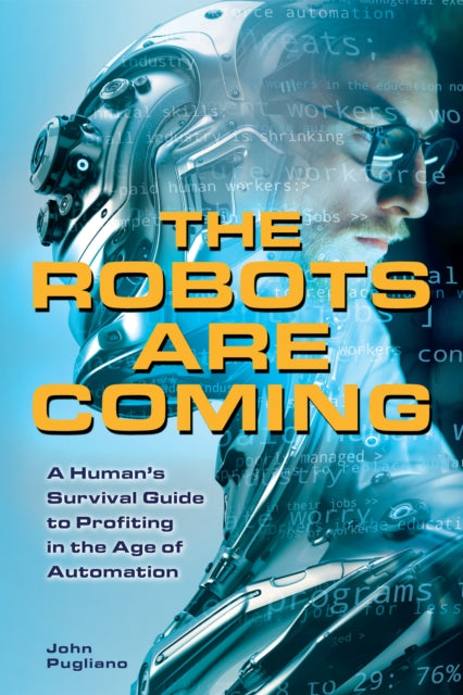 Book cover of: Robots are Coming. By: John Pugliano
