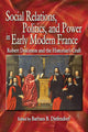 Book cover of: Social Relations, Politics, and Power in Early Modern France