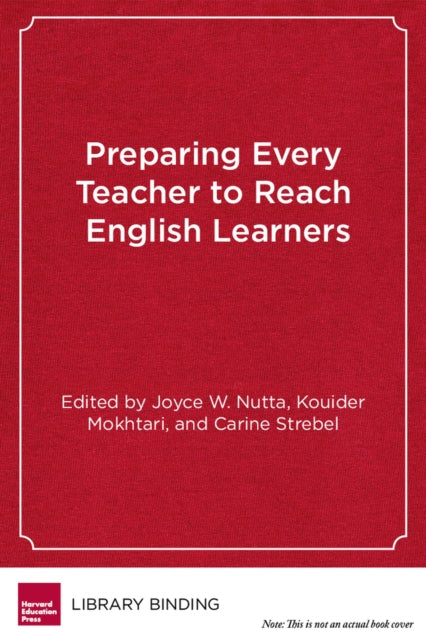 Book cover of: Preparing Every Teacher to Reach English Learners. By: Joyce W. Nutta