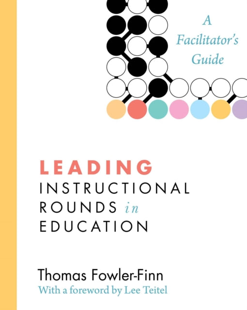 Book cover of: Leading Instructional Rounds in Education. By: Thomas Fowler-Finn
