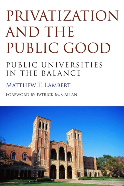 Book cover of: Privatization and the Public Good. By: Matthew T. Lambert