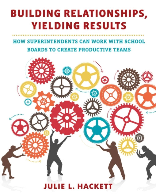 Book cover of: Building Relationships, Yielding Results. By: Julie Hackett