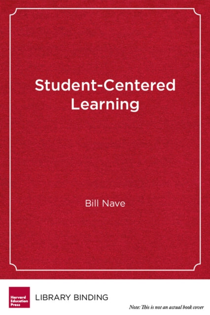 Book cover of: Student-Centered Learning. By: Bill Nave