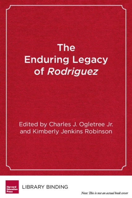 Book cover of: Enduring Legacy of Rodriguez. By: Ogletree, Charles J., Jr.