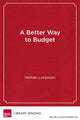 Book cover of: Better Way to Budget. By: Nathan Levenson