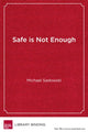 Book cover of: Safe Is Not Enough. By: Michael Sadowski