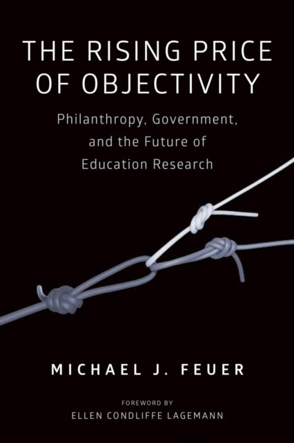 Book cover of: Rising Price of Objectivity. By: Michael J. Feuer