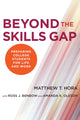 Book cover of: Beyond the Skills Gap. By: Matthew T. Hora