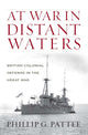 Book cover of: At War in Distant Waters. By: Phillip G. Pattee