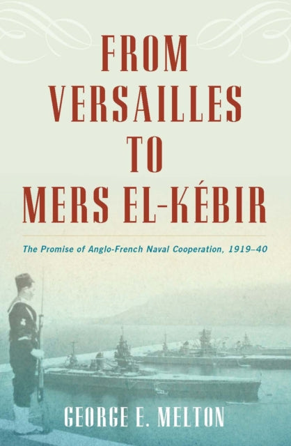 Book cover of: From Versailles to Mers el-Kebir. By: George E. Melton