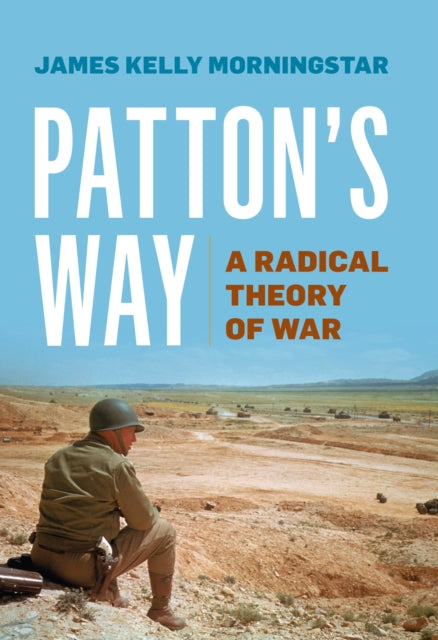 Book cover of: Patton's Way. By: James Kelly Morningstar