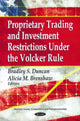 Book cover of: Proprietary Trading & Investment Restrictions Under the Volcker Role. By: Bradley S. Duncan