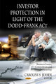 Book cover of: Investor Protection in Light of the Dodd-Frank Act. By: Caroline S. Jensen