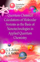 Book cover of: Quantum-Chemical Calculations of Molecular System as the Basis of Nanotechnologies in Applied Quantum Chemistry. By: G. E. Zaikov