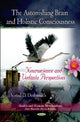 Book cover of: Astonishing Brain & Holistic Consciousness. By: Vinod D. Deshmukh