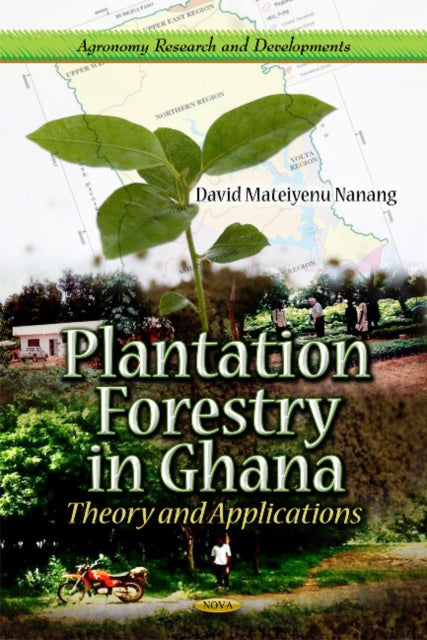 Book cover of: Plantation Forestry in Ghana. By: David M. Nanang