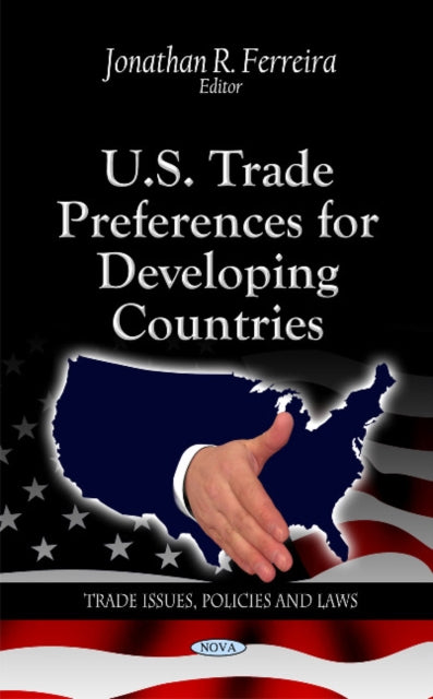 Book cover of: U.S. Trade Preferences for Developing Countries. By: Jonathan R. Ferreira