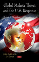 Book cover of: Global Malaria Threat & the U.S. Response. By: Robert N. Moynihan