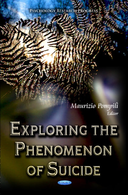 Book cover of: Exploring the Phenomenon of Suicide. By: Maurizio Pompili