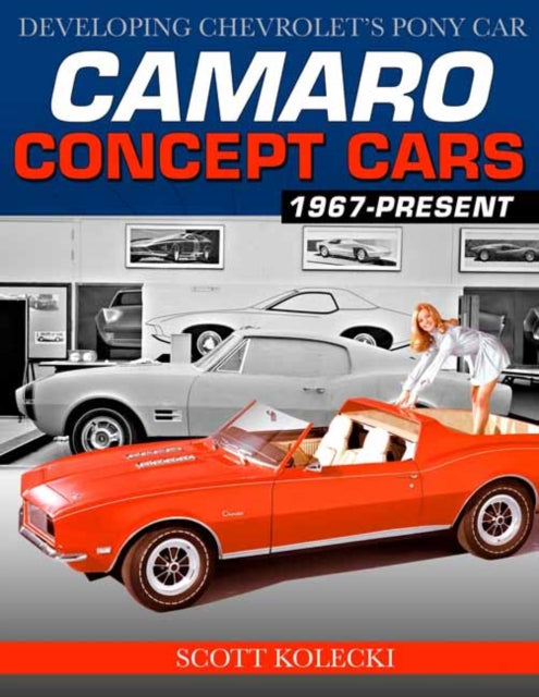 Book cover of: Camaro Concept Cars. By: Scott Kolecki