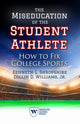 Book cover of: Miseducation of the Student Athlete. By: Kenneth L. Shropshire