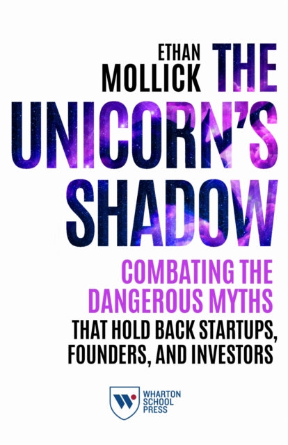 Book cover of: Unicorn's Shadow. By: Ethan Mollick