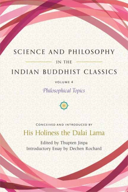 Book cover of: Science and Philosophy in the Indian Buddhist Classics, Vol. 4. By: His Holiness Tenzin Gyatso the XIV Dalai Lama