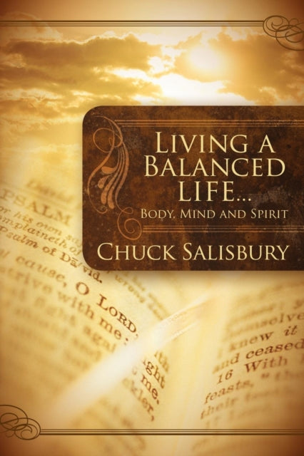 Book cover of: Living a Balanced Life. By: Chuck Salisbury