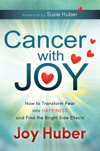 Book cover of: Cancer with Joy. By: Joy Huber