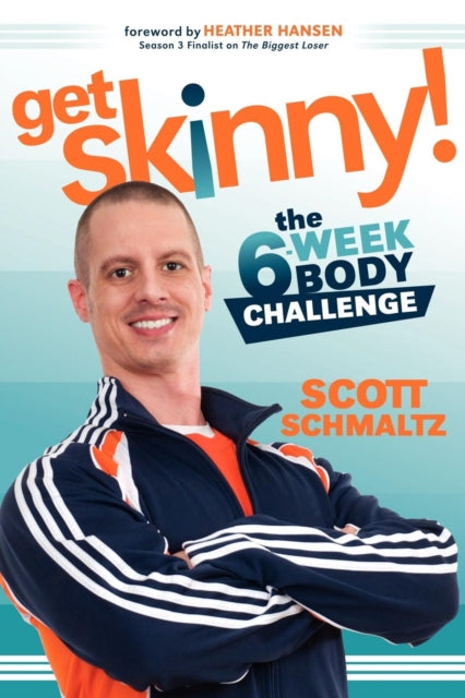Book cover of: Get Skinny. By: Scott Schmaltz