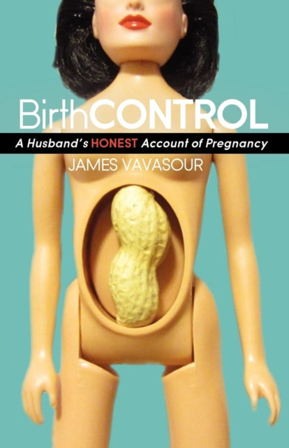 Book cover of: BirthCONTROL. By: James Vavasour