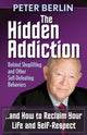 Book cover of: Hidden Addiction. By: Peter Berlin