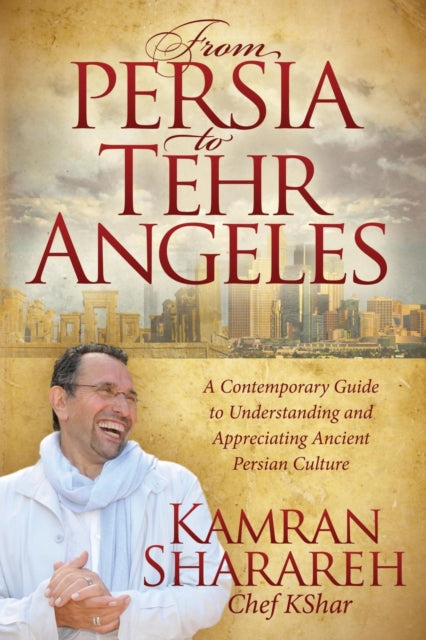 Book cover of: From Persia to Tehr Angeles. By: Kamran Sharareh