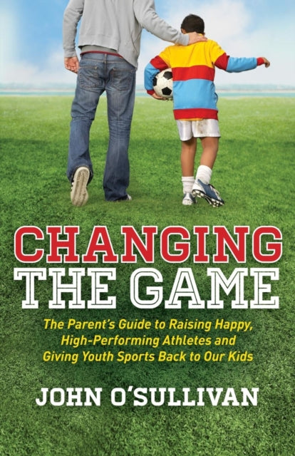 Book cover of: Changing the Game. By: John O'Sullivan