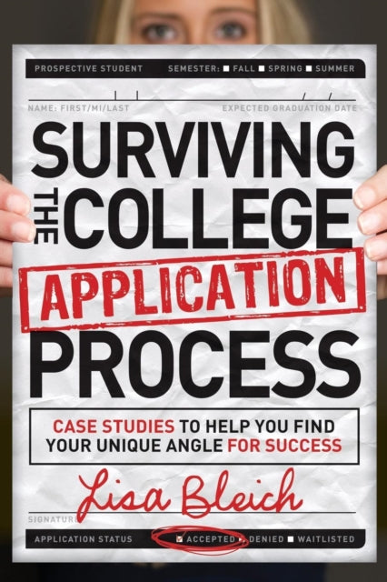 Book cover of: Surviving the College Application Process. By: Lisa Bleich