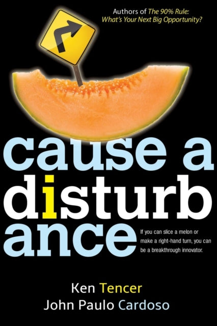 Book cover of: Cause a Disturbance. By: Ken Tencer