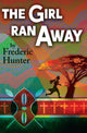 Book cover of: Girl Ran Away. By: Frederic Hunter