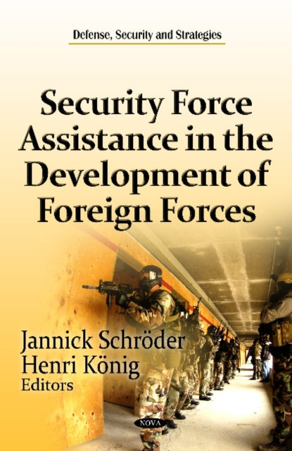 Book cover of: Security Force Assistance in the Development of Foreign Forces. By: Jannick Schröder