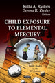Book cover of: Child Exposure to Elemental Mercury