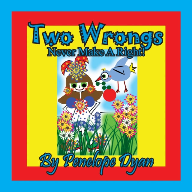 Book cover of: Two Wrongs Never Make A Right!